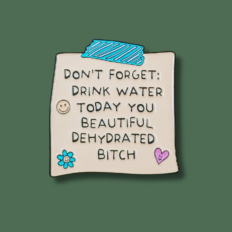 sock care eco -  Don't Forget Drink Water Enamel Pin