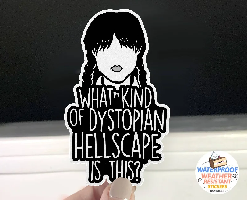 sock selection sports -  Wednesday Quote Sticker, DYSTOPIAN HELLSCAPE Decal, 3.25"